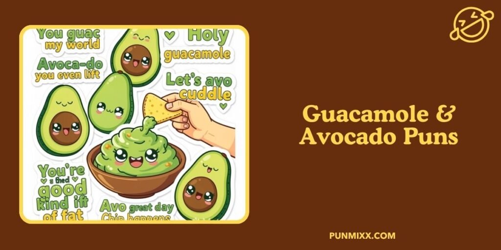 Guacamole & Avocado Puns