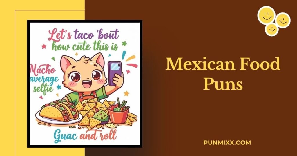 Mexican Food Puns