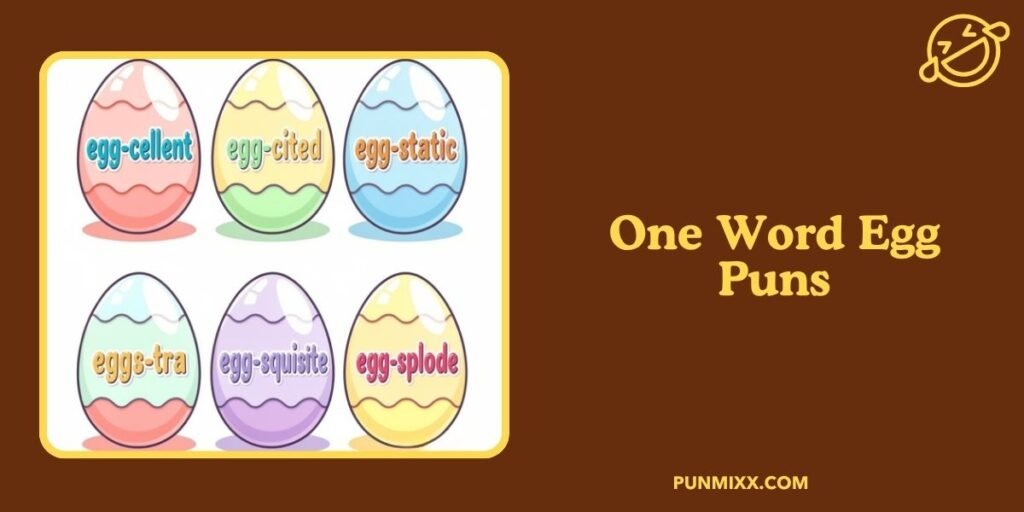 One Word Egg Puns
