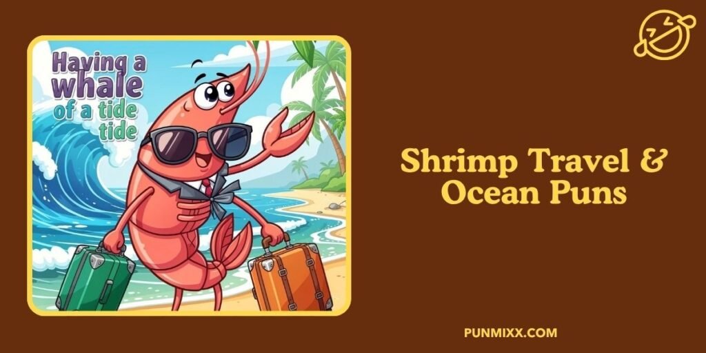 Shrimp Travel & Ocean Puns