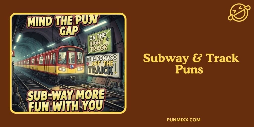 Subway & Track Puns