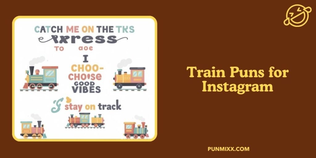 Train Puns for Instagram