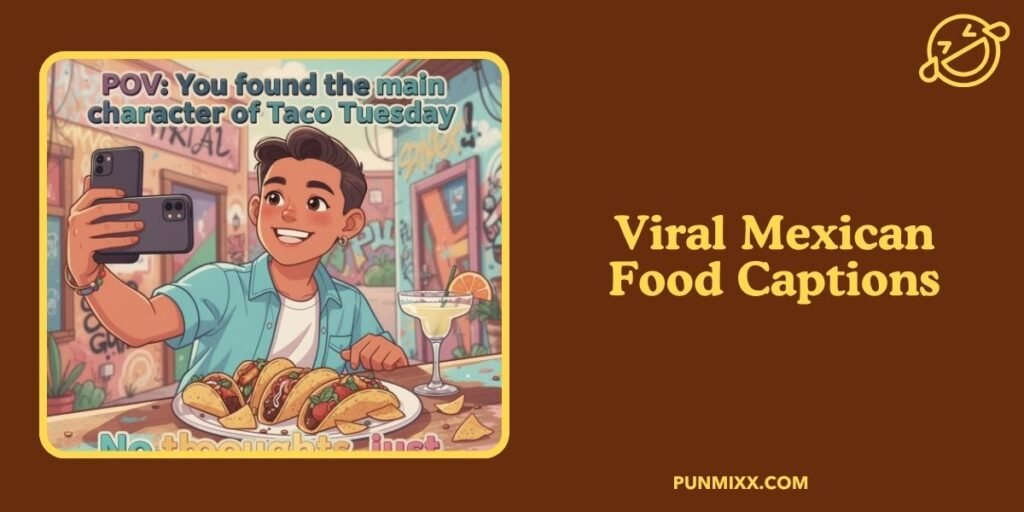 Viral Mexican Food Captions