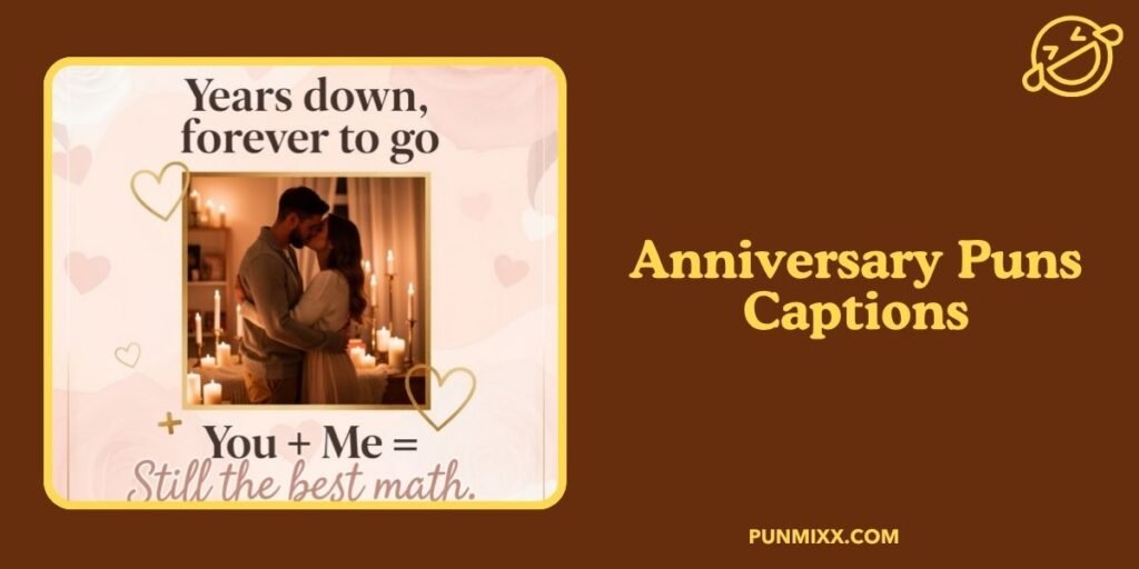 Anniversary Puns Captions