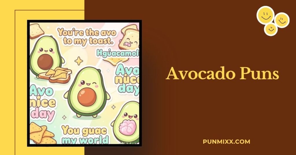 Avocado Puns