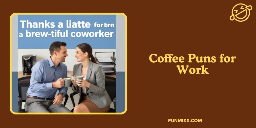 Coffee Puns for Work