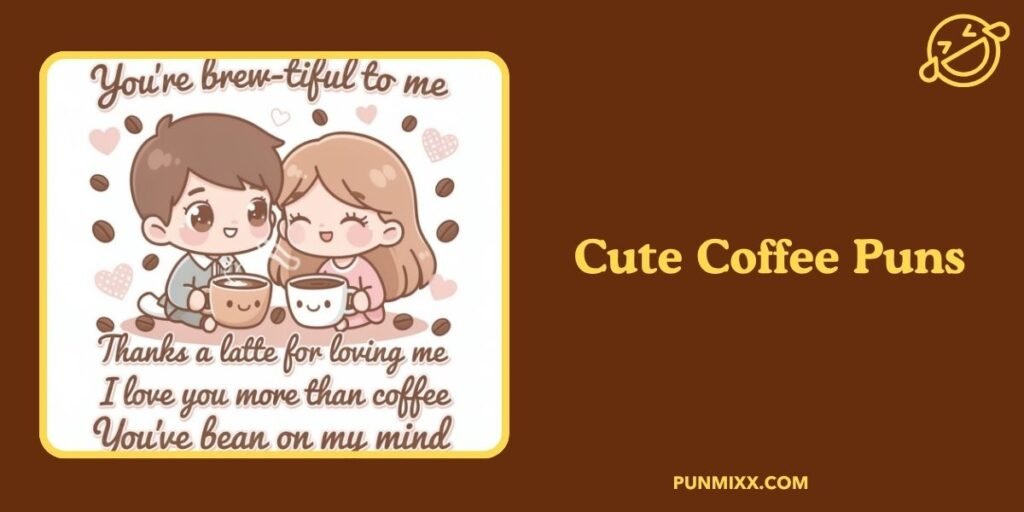 Cute Coffee Puns