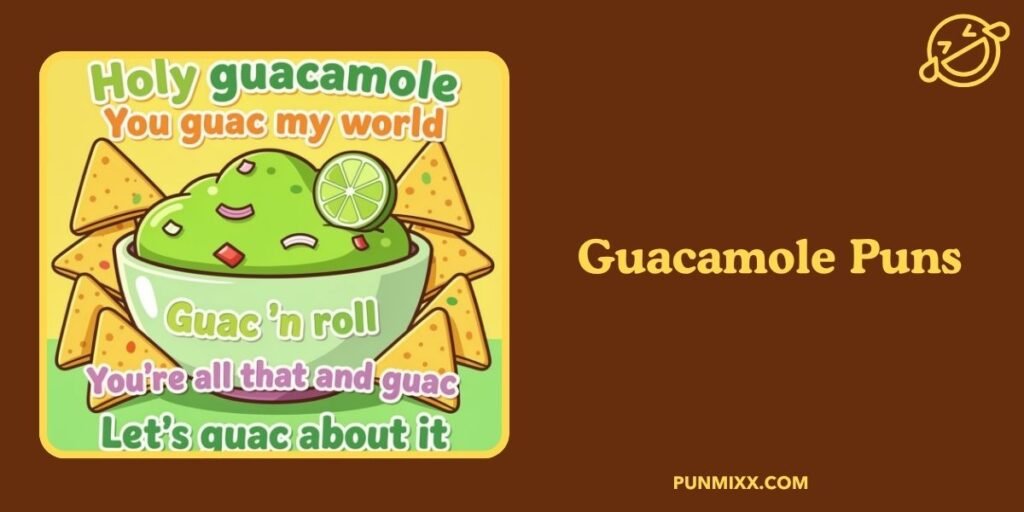 Guacamole Puns