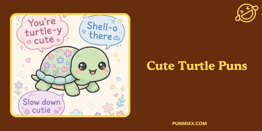 Cute Turtle Puns