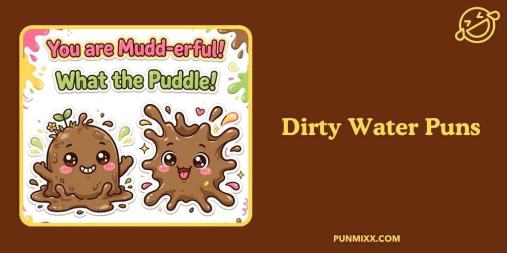 Dirty Water Puns
